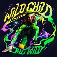 Big Wild - Wild Child