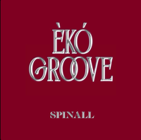 SPINALL - &Egrave;K&Oacute; GROOVE