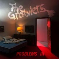The Growlers - Problems III