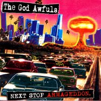The God Awfuls - Next Stop Armageddon