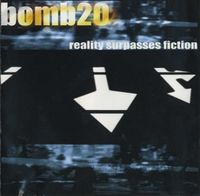 Bomb 20 - Reality Surpasses Fiction