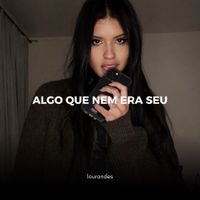 Lourandes - Algo Que Nem Era Seu