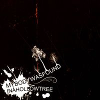 Mybodywasfoundinahollowtree - mybodywasfoundinahollowtree