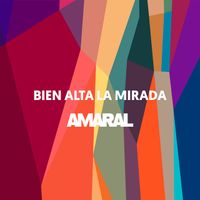 Amaral - Bien Alta la Mirada
