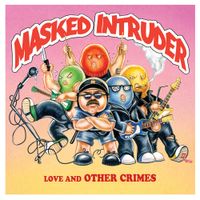 Masked Intruder - Love and Other Crimes