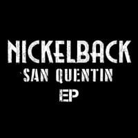 Nickelback - San Quentin EP