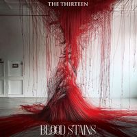 The Thirteen - Blood Stains
