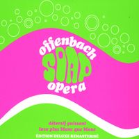 Offenbach - Soap Opera