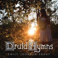 Emily Johnson-Erday - Druid Hymns