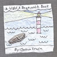 Joshua Irwin - A Light, a Boat, and a Book