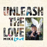 Mike Love - Unleash the Love