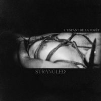 L'Enfant De La For&ecirc;t - Strangled