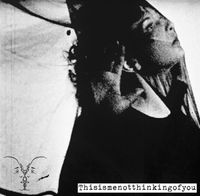 thisismenotthinkingofyou - thisismenotthinkingofyou