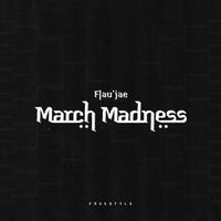 Flau'jae - March Madness Freestyle