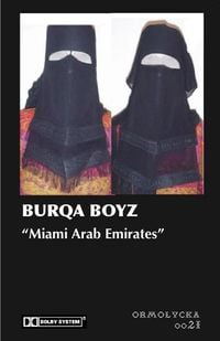 Burqa Boyz - Miami Arab Emirates