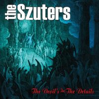 The Szuters - The Devil's In The Details