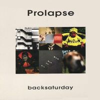 Prolapse - Backsaturday (Extended)