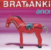 Brathanki - Ano!