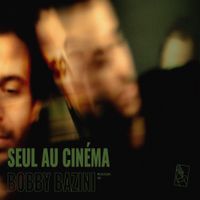 Bobby Bazini - Seul au cin&eacute;ma