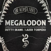 Megalodon - Dutty Skank / Lazer Torpedo