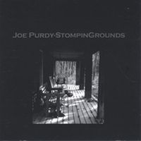 Joe Purdy - StompinGrounds