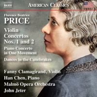 John Jeter - Florence Beatrice Price: Violin Concertos Nos. 1 and 2; Piano Concerto in One Movement; Dances in the Canebrakes