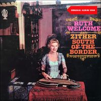 Ruth Welcome - Zither South of the Border