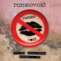 Romeo Void - Live from Mabuhay Gardens: November 14, 1980