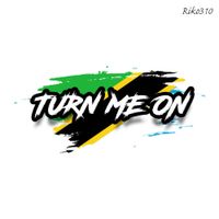 Riko310 - Turn Me On