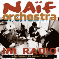 Naif Orchestra - Im Radio