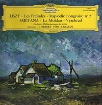 Berliner Philharmoniker - Liszt: Les Préludes · Ungarische Rhapsodie Nr. 2; Smetana: Vyšehrad · Die Moldau