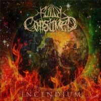 Fully Consumed - Incendium