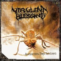 Virulent Blessing - ...as Creativity Turns into Lunacy