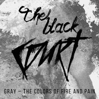 The Black Court - Grey ~ The Colors Of Fire And Pain