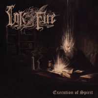 Ink & Fire - Execution of Spirit