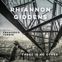 Rhiannon Giddens - There Is No Other (with Francesco Turrisi)