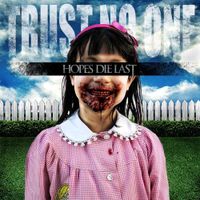 Hope Dies Last - Trust No One