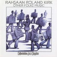 Rahsaan Roland Kirk - Other Folks' Music