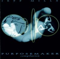 Jeff Mills - Purpose Maker Compilation