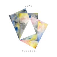 Jome - Tunnels