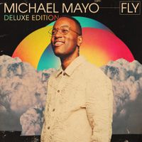 Michael Mayo - Fly (Deluxe Edition)