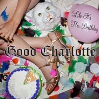 Good Charlotte - Like It's Her Birthday