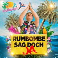 Eliah Sternhardt - Rumbombe sag doch Ja