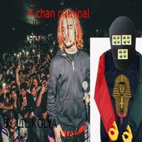LIL KOLYA - 4 CHAN CRIMINAL