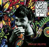 Jean Leloup - L'amour est sans piti&eacute;
