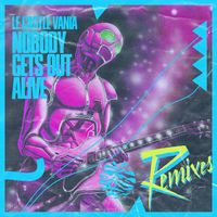 Le Castle Vania - Nobody Gets Out Alive (Remixes)