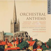 Benjamin Nicholas - Orchestral Anthems: Bairstow; Elgar; Ireland; Stanford; Walton; Wesley
