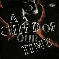 Michael Tippett - A Child Of Our Time