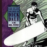 Dick Dale and His Del-Tones - King Of The Surf Guitar: The Best Of Dick Dale
