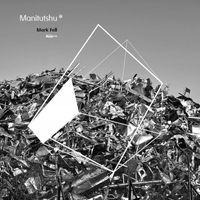 Mark Fell - Manitutshu